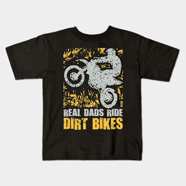 REAL DADS RIDE DIRT BIKES Kids T-Shirt by OffRoadStyles